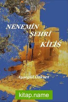 Nenemin Şehri Kilis