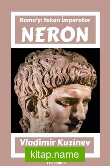 Neron Roma’yı Yakan İmparator