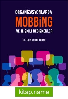 Organizasyonlarda Mobbing ve İlişkili Değişkenler