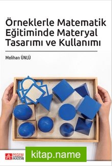 Örneklerle Matematik Eğitiminde Materyal Tasarımı ve Kullanımı