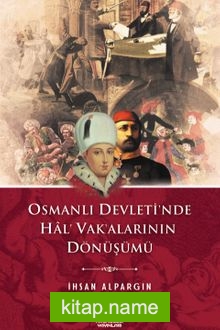 Osmanlı Devleti’nde Hal’ Vak’alarının Dönüşümü