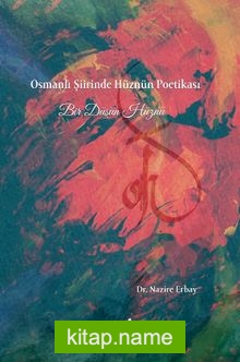 Osmanlı Şiirinde Hüznün Poetikası Bir Düşün Hüznü