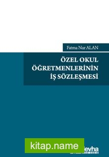 Özel Okul Öğretmenlerinin İş Sözleşmesi