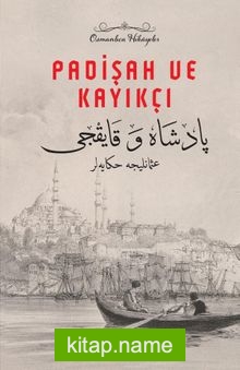 Padişah ve Kayıkçı  Osmanlıca Hikayeler