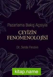 Pazarlama Bakış Açısıyla Çeyizin Fenomenolojisi