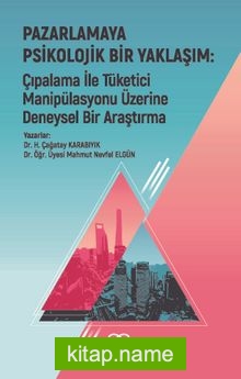 Pazarlamaya Psikolojik Bir Yaklaşım: Çıpalama ile Tüketici Manipülasyonu üzerine Deneysel Bir Araştırma