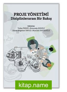 Proje Yönetimi Disiplinlerarası Bir Bakış