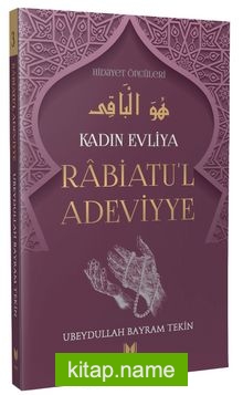 Rabiatu’l Adeviyye / Kadın Evliya Hidayet Öncüleri 3