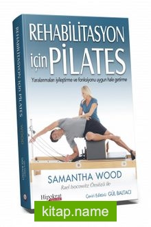Rehabilitasyon için Pilates Yaralanmaları İyileştirme ve Fonksiyonu Uygun Hale Getirme