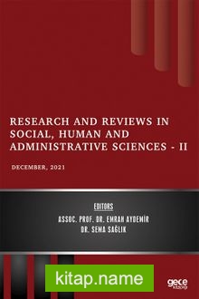 Research and Reviews in Social, Human and Administrative Sciences II / December 2021