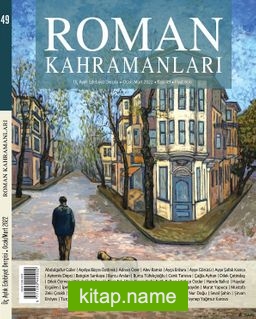 Roman Kahramanları Üç Aylık Edebiyat Dergisi Sayı:49 Ocak-Şubat-Mart 2022