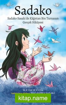 Sadako Sadako Sasaki İle Kağittan Bin Turnanın Gerçek Hikayesi