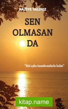 Sen Olmasan Da