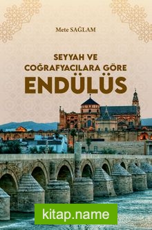 Seyyah ve Coğrafyacılara Göre Endülüs