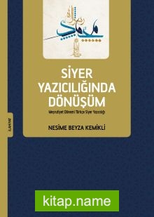 Siyer Yazıcılığında Dönüşüm Meşrutiyet Dönemi Türkçe Siyer Yazıcılığı