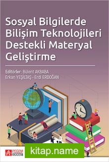 Sosyal Bilgilerde Bilişim Teknolojileri Destekli Materyal Geliştirme