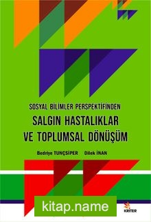 Sosyal Bilimler Perspektifinden Salgın Hastalıklar ve Toplumsal Dönüşüm
