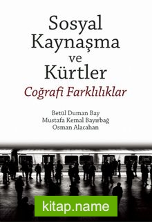 Sosyal Kaynaşma ve Kürtler Coğrafi Farklılıklar