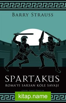 Spartaküs  Roma’yı Sarsan Köle Savaşı
