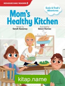 Susie and Fred’s Adventures: Mom’s Healthy Kitchen