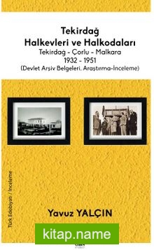 Tekirdağ Halkevleri ve Halkodaları Tekirdağ-Çorlu-Malkara 1932-1951