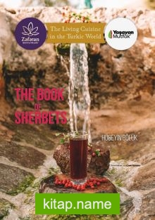 The Book Of Sherbets The Living Cuisine in the Turkic World