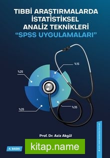 Tıbbi Araştırmalarda İstatiksel Analiz Teknikleri “SPSS Uygulamaları”