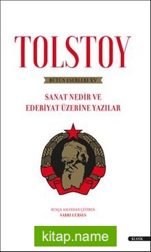 Tolstoy Bütün Eserleri XV / Sanat Nedir ve Edebiyat Üzerine Yazıları
