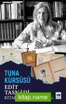 Tuna Kürsüsü Edit Tasnádi Kitabı