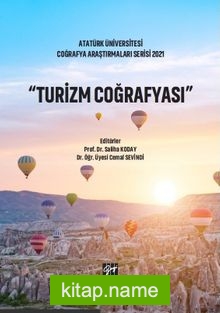 Turizm Coğrafyası Atatürk Üniversitesi Coğrafya Araştırmaları Serisi 2021