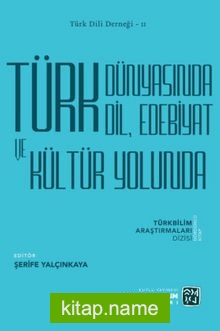 Türk Dünyasında Dil, Edebiyat ve Kültür Yolunda