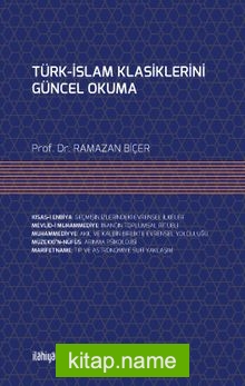 Türk-İslam Klasiklerini Güncel Okuma