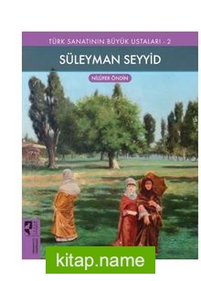 Türk Sanatının Büyük Ustaları 2 Süleyman Seyyid