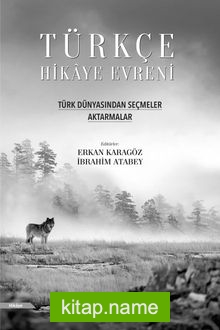 Türkçe Hikaye Evreni  Türk Dünyasından Seçmeler / Aktarmalar