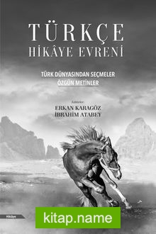 Türkçe Hikaye Evreni  Türk Dünyasından Seçmeler /  Özgün Metinler
