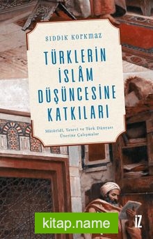 Türklerin İslam Düşüncesine Katkıları