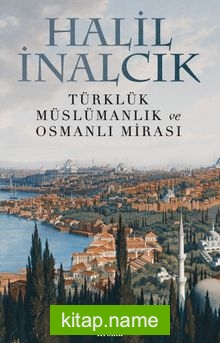 Türklük, Müslümanlık ve Osmanlı Mirası