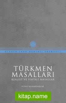 Türkmen Masalları Realist ve Sihirli Masallar