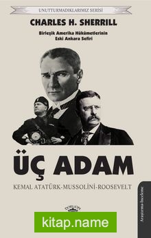Üç Adam Kemal Atatürk – Mussolini – Roosevelt