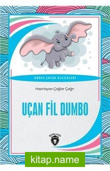 Uçan Fil Dumbo / Dünya Çocuk Klasikleri (7-12 Yaş)