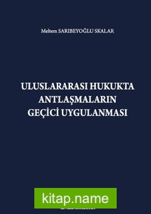 Uluslararası Hukukta Antlaşmaların Geçici Uygulanması