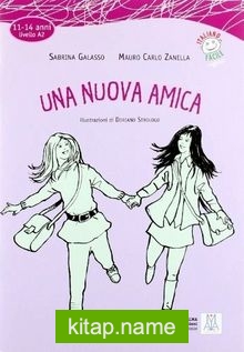 Una Nuova Amica (İtalyanca Okuma Kitabı) A2 (11-14 yaş)