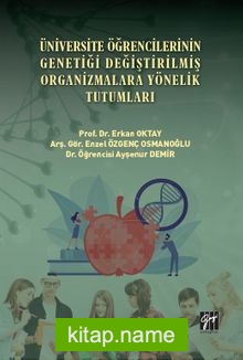 Üniversite Öğrencilerinin Genetiği Değiştirilmiş Organizmalara Yönelik Tutumları