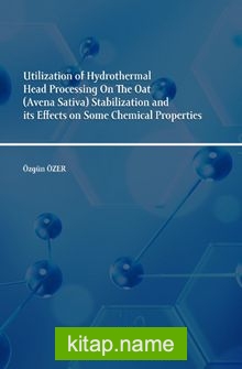 Utilization of Hydrothermal Head Processing On The Oat (Avena Sativa) Stabilization and its Effects on Some Chemical Properties