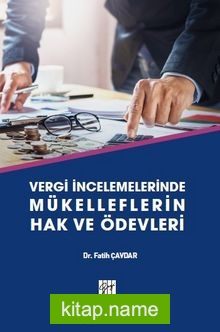 Vergi İncelemelerinde Mükelleflerin Hak ve Ödevleri