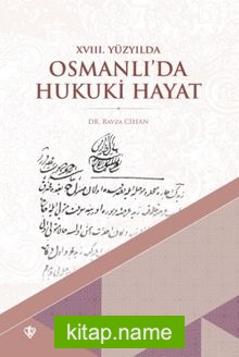 XVIII. Yüzyılda Osmanlı’da Hukuki Hayat