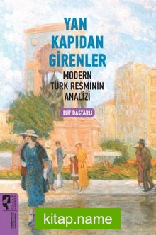 Yan Kapıdan Girenler Modern Türk Resminin Analizi