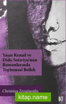 Yaşar Kemal ve Dido Sotiriyu’nun Romanlarında Toplumsal Bellek