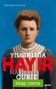 Yılgınlığa Hayır / Marie Curie