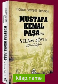 Mustafa Kemal Paşa’ya Selam Söyle / Mübadele Öyküleri